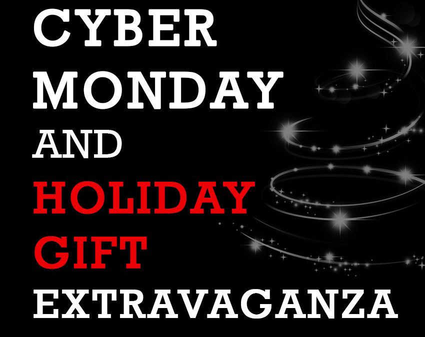 Cyber Monday and Holiday Gifts Extravaganza